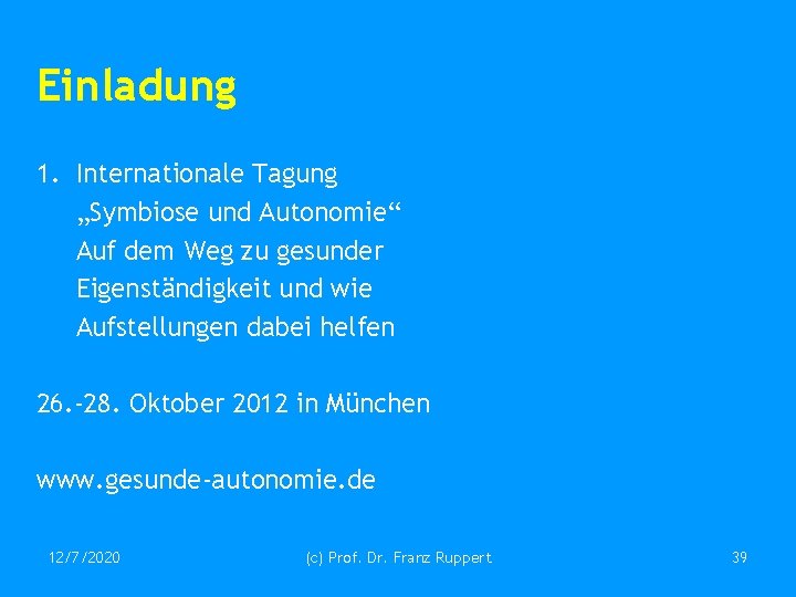 Einladung 1. Internationale Tagung „Symbiose und Autonomie“ Auf dem Weg zu gesunder Eigenständigkeit und