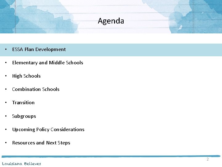 Agenda • ESSA Plan Development • Elementary and Middle Schools • High Schools •