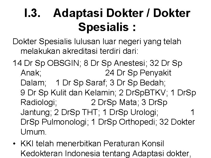 I. 3. Adaptasi Dokter / Dokter Spesialis : Dokter Spesialis lulusan luar negeri yang