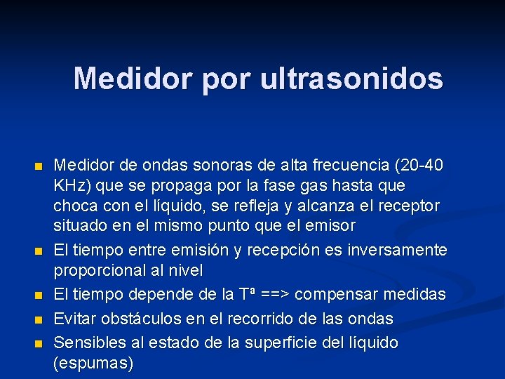 Medidor por ultrasonidos n n n Medidor de ondas sonoras de alta frecuencia (20