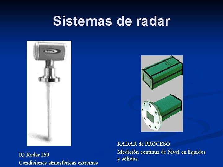 Sistemas de radar IQ Radar 160 Condiciones atmosféricas extremas RADAR de PROCESO Medición continua