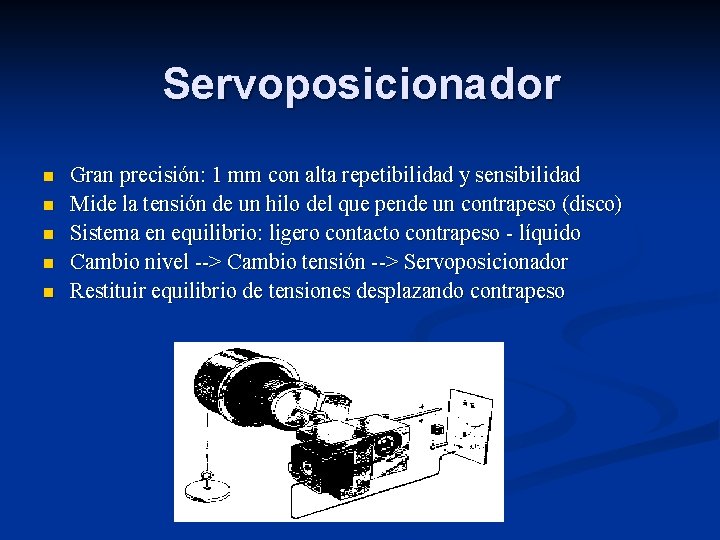 Servoposicionador n n n Gran precisión: 1 mm con alta repetibilidad y sensibilidad Mide