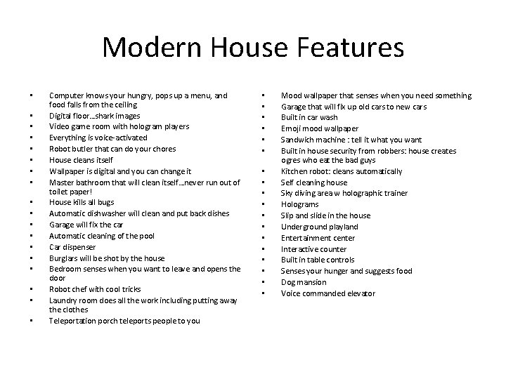Modern House Features • • • • • Computer knows your hungry, pops up