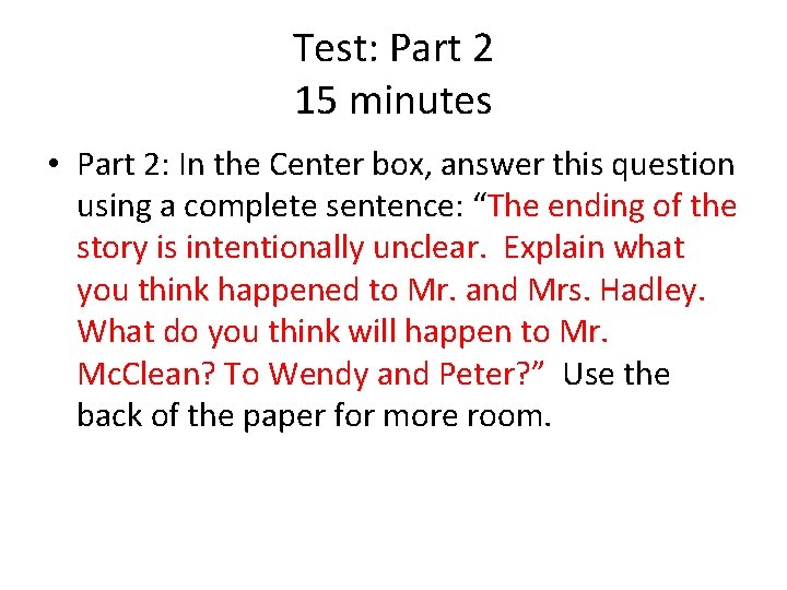 Test: Part 2 15 minutes • Part 2: In the Center box, answer this