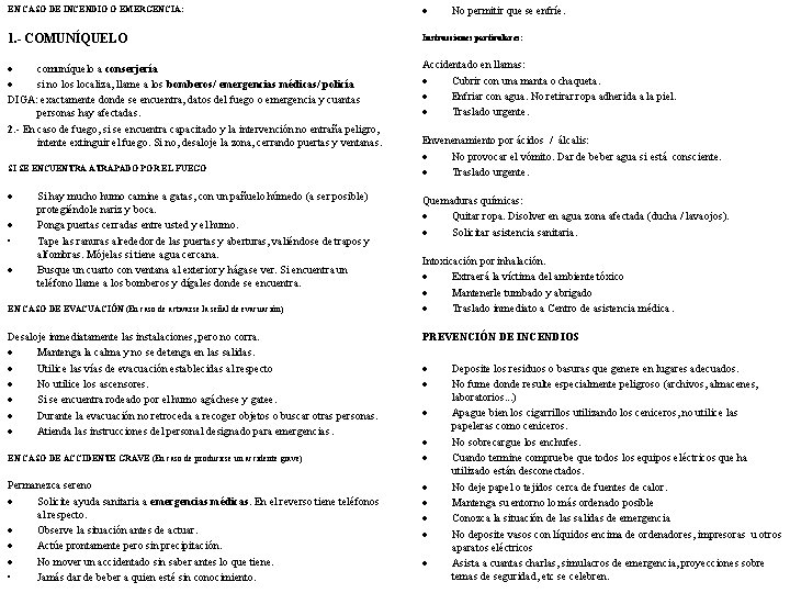 EN CASO DE INCENDIO O EMERGENCIA: · 1. - COMUNÍQUELO Instrucciones particulares: · comuníquelo