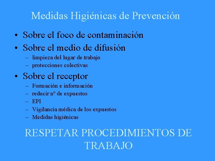 Medidas Higiénicas de Prevención • Sobre el foco de contaminación • Sobre el medio