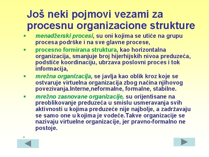 Još neki pojmovi vezami za procesnu organizacione strukture § § . menadžerski procesi, su