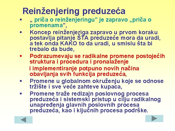 Reinženjering preduzeća § § § „ priča o reinženjeringu” je zapravo „priča o promenama”,