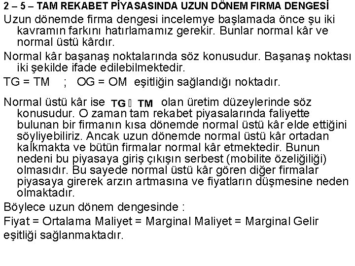 2 – 5 – TAM REKABET PİYASASINDA UZUN DÖNEM FIRMA DENGESİ Uzun dönemde firma