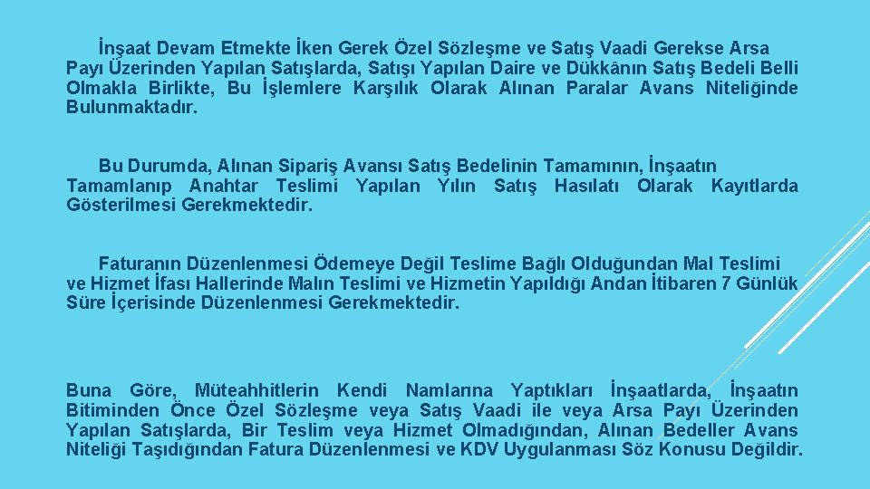 İnşaat Devam Etmekte İken Gerek Özel Sözleşme ve Satış Vaadi Gerekse Arsa Payı Üzerinden