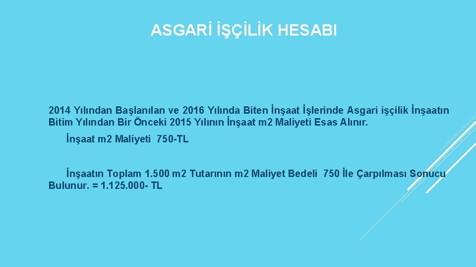 ASGARİ İŞÇİLİK HESABI 2014 Yılından Başlanılan ve 2016 Yılında Biten İnşaat İşlerinde Asgari işçilik
