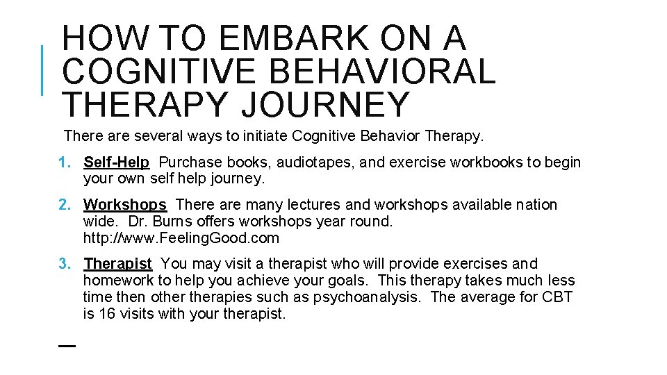 HOW TO EMBARK ON A COGNITIVE BEHAVIORAL THERAPY JOURNEY There are several ways to