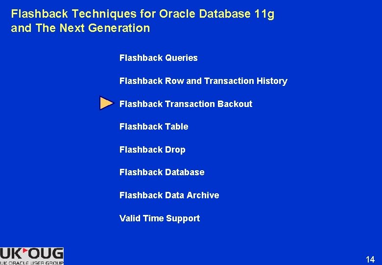 Flashback Techniques for Oracle Database 11 g and The Next Generation Flashback Queries Flashback Flashback Techniques for Oracle Database 11 g and The Next Generation Flashback Queries Flashback