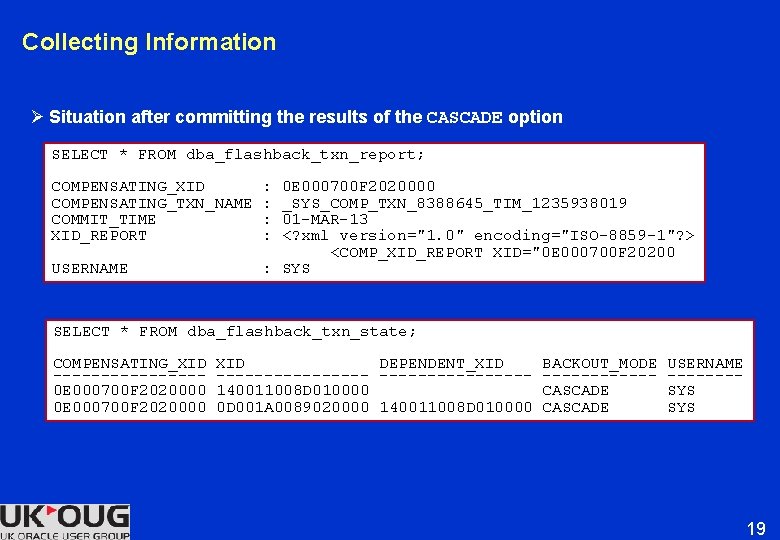 Collecting Information Ø Situation after committing the results of the CASCADE option SELECT * Collecting Information Ø Situation after committing the results of the CASCADE option SELECT *