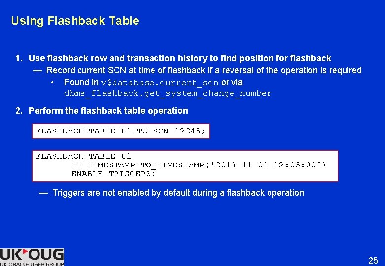 Using Flashback Table 1. Use flashback row and transaction history to find position for Using Flashback Table 1. Use flashback row and transaction history to find position for