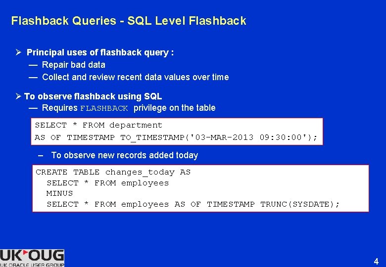 Flashback Queries - SQL Level Flashback Ø Principal uses of flashback query : — Flashback Queries - SQL Level Flashback Ø Principal uses of flashback query : —