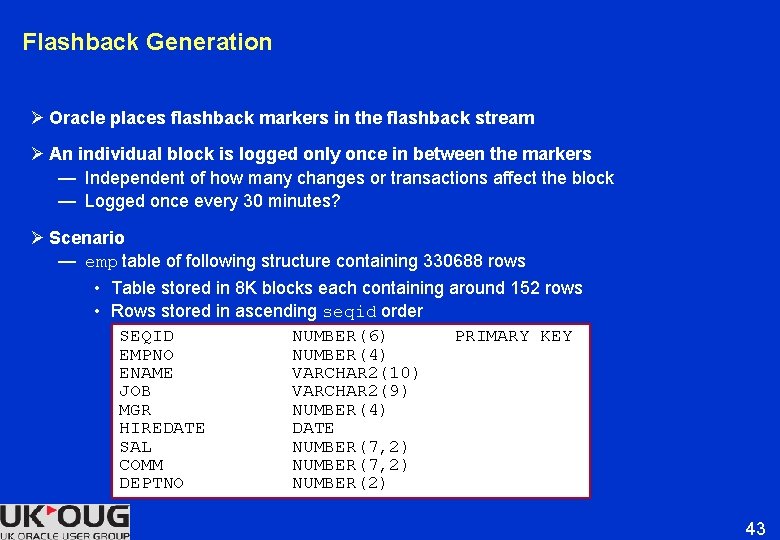 Flashback Generation Ø Oracle places flashback markers in the flashback stream Ø An individual Flashback Generation Ø Oracle places flashback markers in the flashback stream Ø An individual