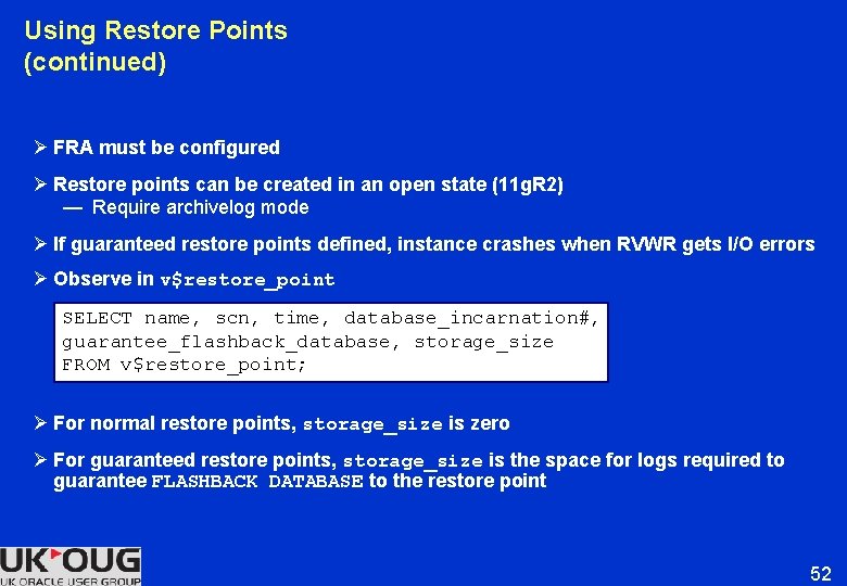 Using Restore Points (continued) Ø FRA must be configured Ø Restore points can be Using Restore Points (continued) Ø FRA must be configured Ø Restore points can be