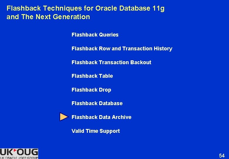 Flashback Techniques for Oracle Database 11 g and The Next Generation Flashback Queries Flashback Flashback Techniques for Oracle Database 11 g and The Next Generation Flashback Queries Flashback