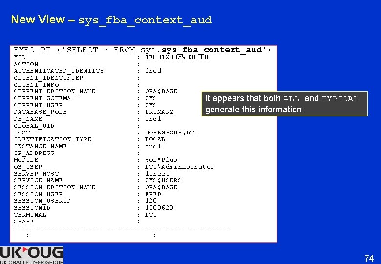 New View – sys_fba_context_aud EXEC PT ('SELECT * FROM sys_fba_context_aud') XID : 1 E New View – sys_fba_context_aud EXEC PT ('SELECT * FROM sys_fba_context_aud') XID : 1 E