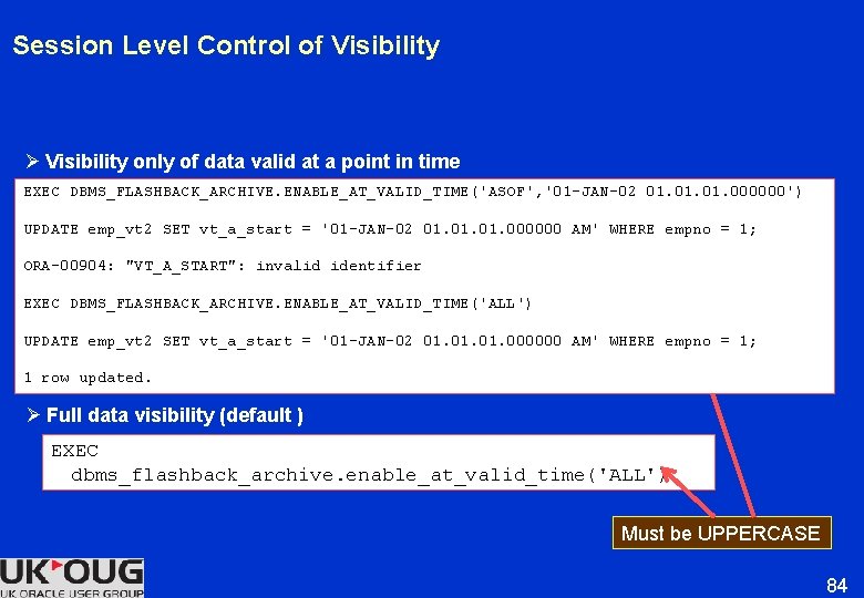Session Level Control of Visibility Ø Visibility only of data valid at a point Session Level Control of Visibility Ø Visibility only of data valid at a point