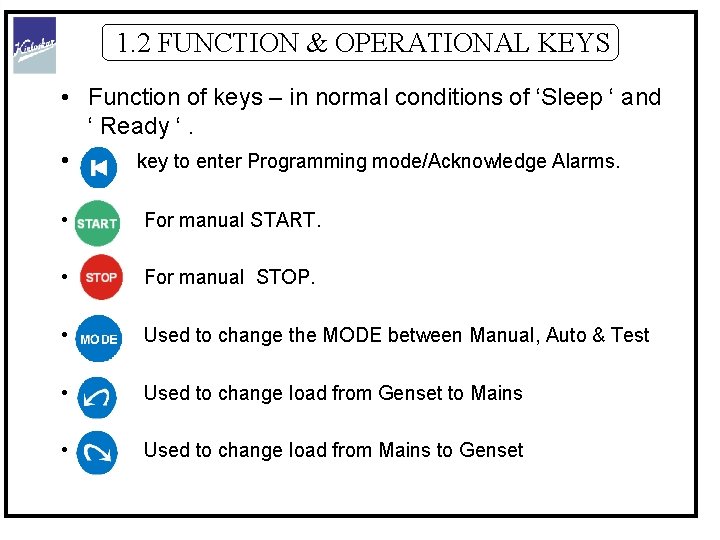 1. 2 FUNCTION & OPERATIONAL KEYS • Function of keys – in normal conditions