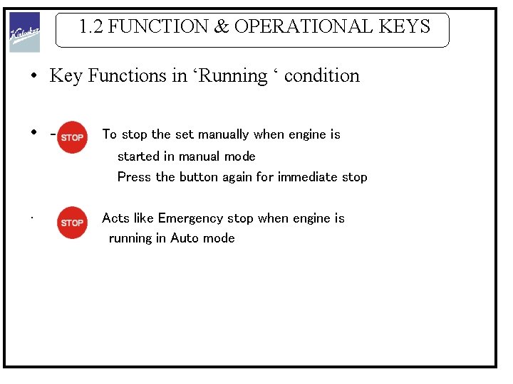 1. 2 FUNCTION & OPERATIONAL KEYS • Key Functions in ‘Running ‘ condition •