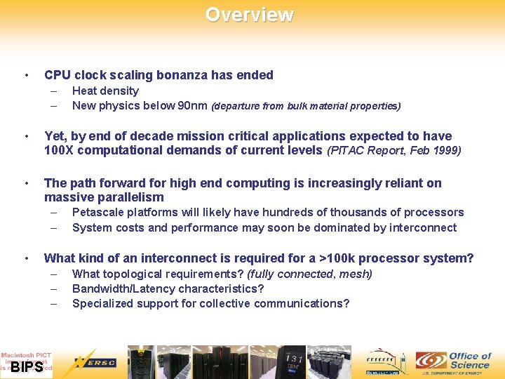 Overview • CPU clock scaling bonanza has ended – – Heat density New physics