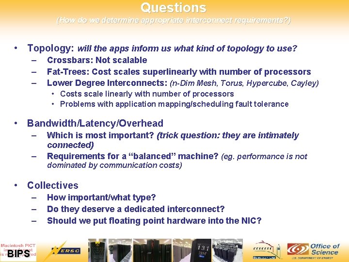 Questions (How do we determine appropriate interconnect requirements? ) • Topology: will the apps