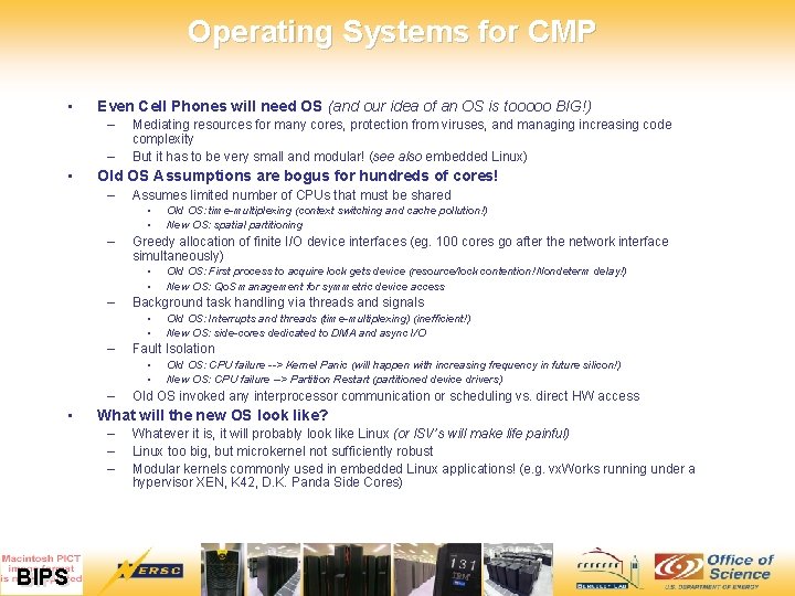 Operating Systems for CMP • Even Cell Phones will need OS (and our idea