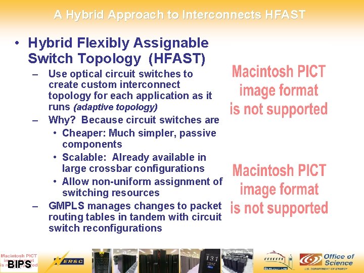 A Hybrid Approach to Interconnects HFAST • Hybrid Flexibly Assignable Switch Topology (HFAST) –