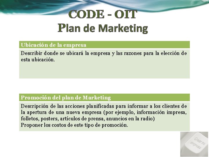 CODE - OIT Plan de Marketing Ubicación de la empresa Describir donde se ubicará