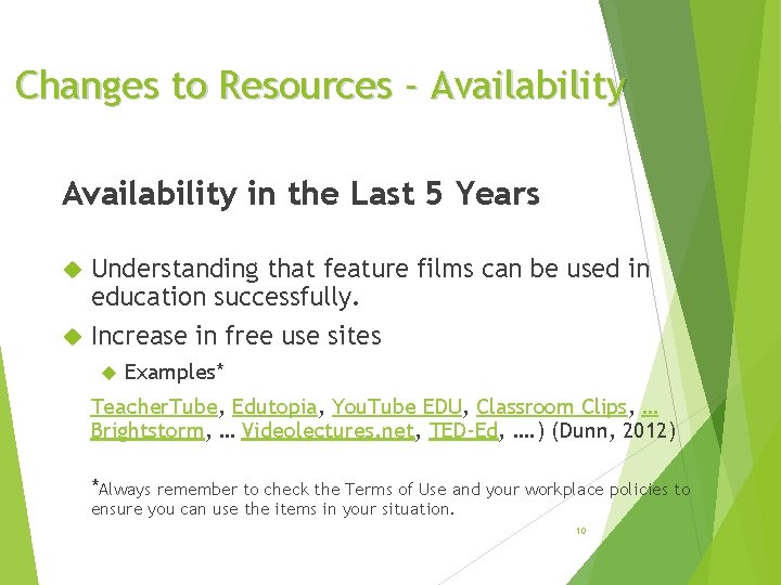 Changes to Resources - Availability in the Last 5 Years Understanding that feature films