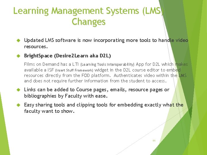 Learning Management Systems (LMS) Changes Updated LMS software is now incorporating more tools to