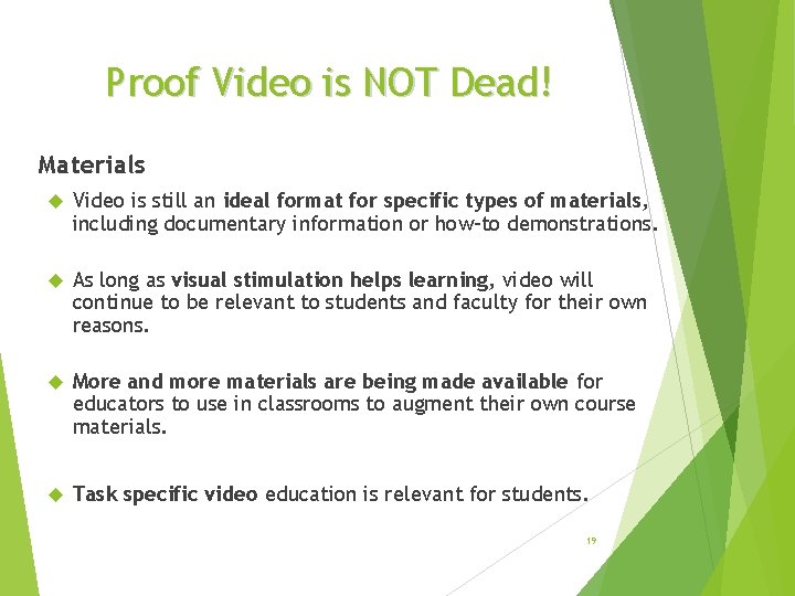 Proof Video is NOT Dead! Materials Video is still an ideal format for specific