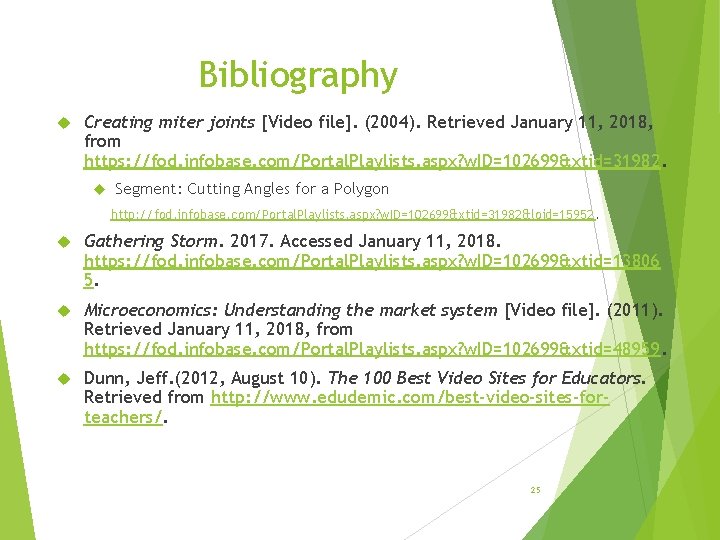 Bibliography Creating miter joints [Video file]. (2004). Retrieved January 11, 2018, from https: //fod.