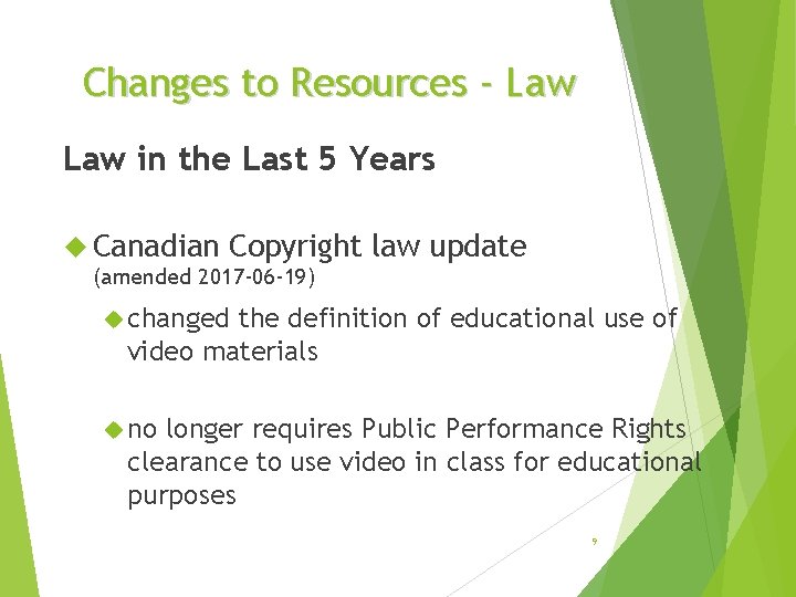 Changes to Resources - Law in the Last 5 Years Canadian Copyright law update