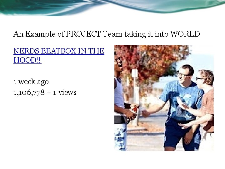 An Example of PROJECT Team taking it into WORLD NERDS BEATBOX IN THE HOOD!!