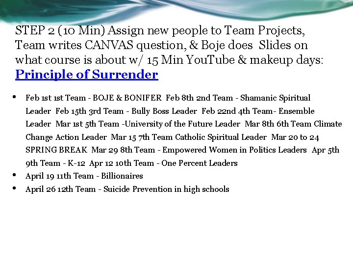 STEP 2 (10 Min) Assign new people to Team Projects, Team writes CANVAS question,