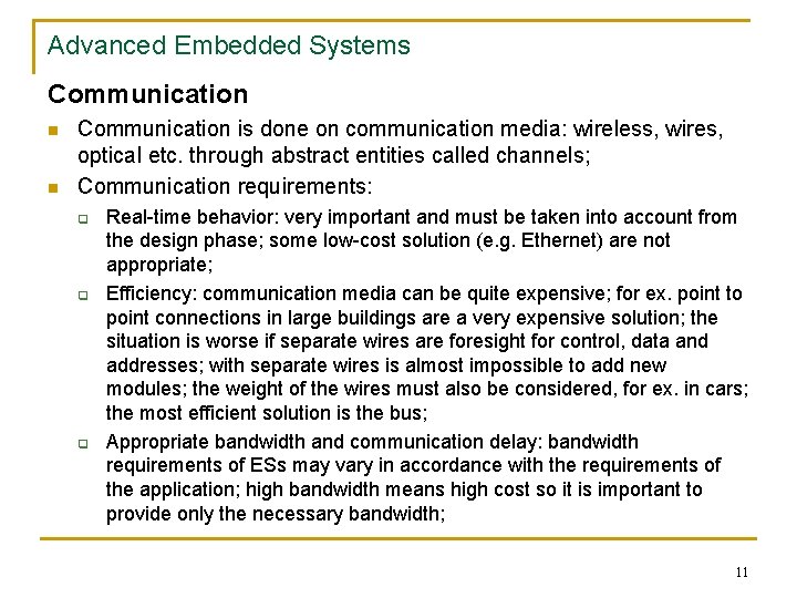 Advanced Embedded Systems Communication n n Communication is done on communication media: wireless, wires,
