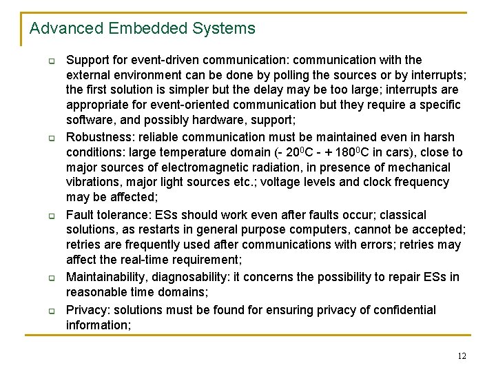 Advanced Embedded Systems q q q Support for event-driven communication: communication with the external