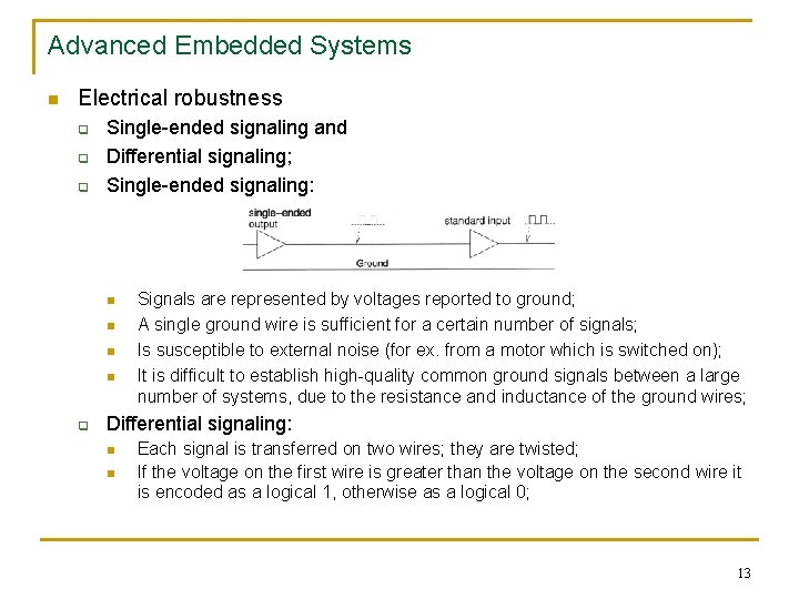 Advanced Embedded Systems n Electrical robustness q q q Single-ended signaling and Differential signaling;