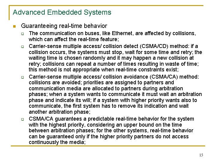 Advanced Embedded Systems n Guaranteeing real-time behavior q q The communication on buses, like