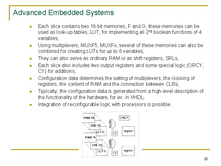 Advanced Embedded Systems n n n n Each slice contains two 16 bit memories,