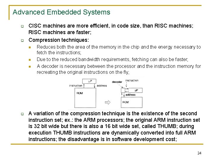 Advanced Embedded Systems q q CISC machines are more efficient, in code size, than