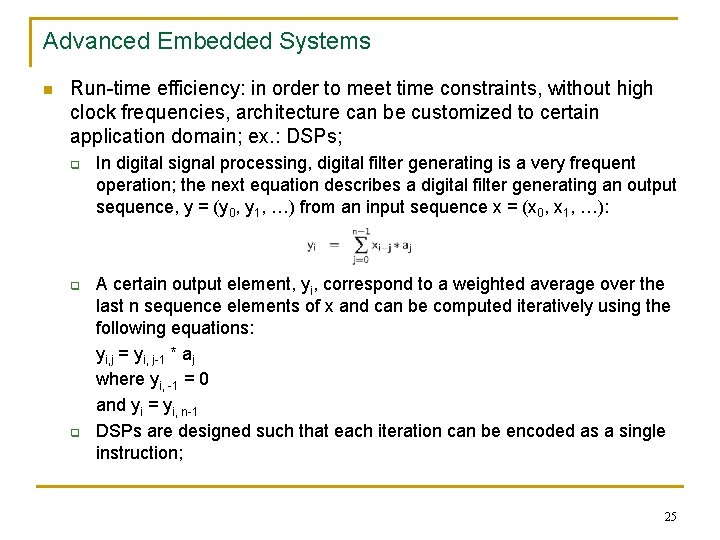 Advanced Embedded Systems n Run-time efficiency: in order to meet time constraints, without high