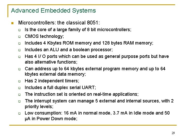Advanced Embedded Systems n Microcontrollers: the classical 8051: q q q Is the core