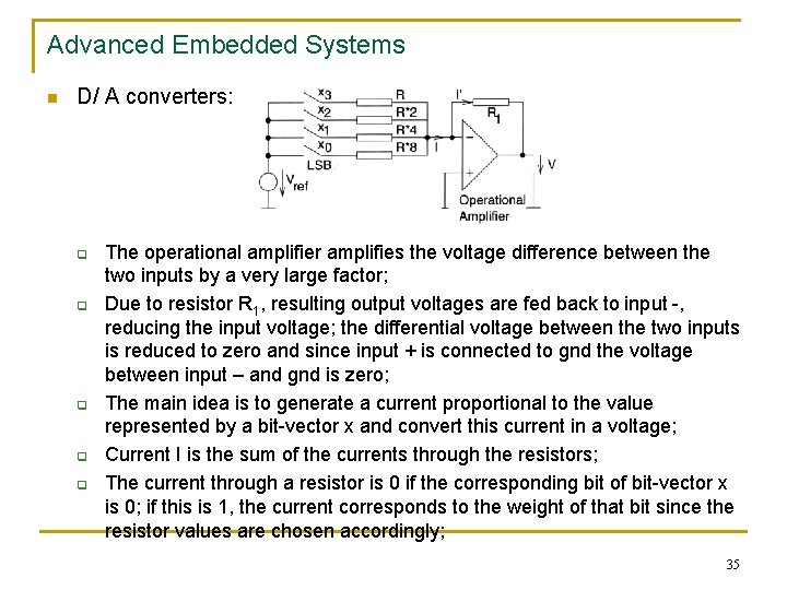 Advanced Embedded Systems n D/ A converters: q q q The operational amplifier amplifies