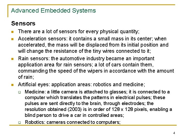 Advanced Embedded Systems Sensors n n There a lot of sensors for every physical