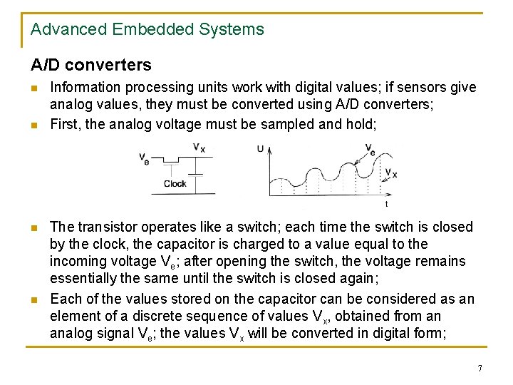 Advanced Embedded Systems A/D converters n n Information processing units work with digital values;
